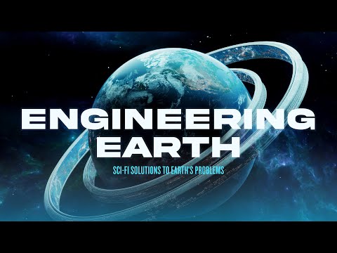ENGINEERING EARTH: Sci-fi Solutions to Earth's Problems | 4K Documentary