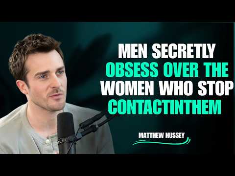 Men Secretly Obsess Over the Women Who Stop Contacting Them | Matthew Hussey🔥