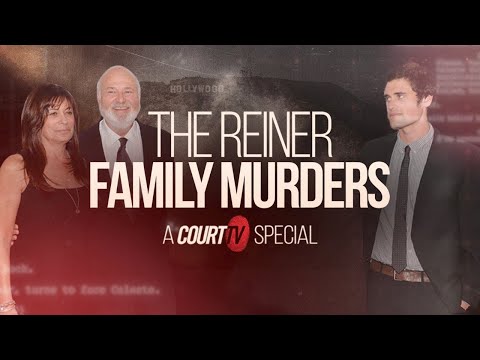 The Reiner Family Murders | A Court TV Special