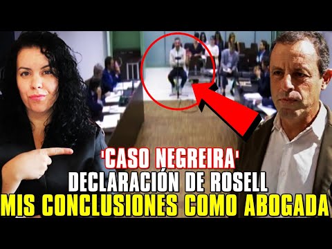 🚨Mis CONCLUSIONES como ABOGADA a la DECLARACIÓN de ROSELL en el CASO NEGREIRA
