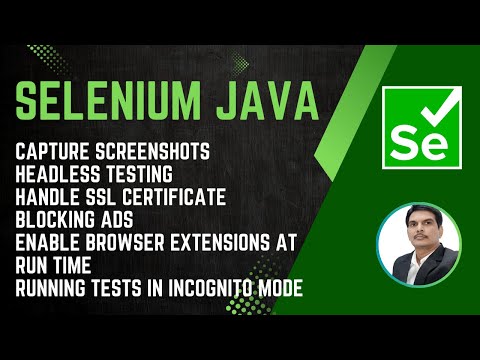 Session 38 - Selenium with Java | Screenshots, Headless, SSL, Ad Block, Extensions