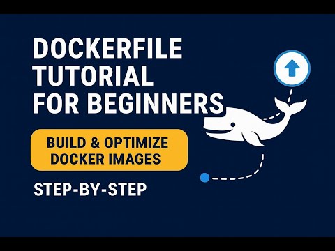 Dockerfile Tutorial for Beginners — Build & Optimize Docker Images Step By Step