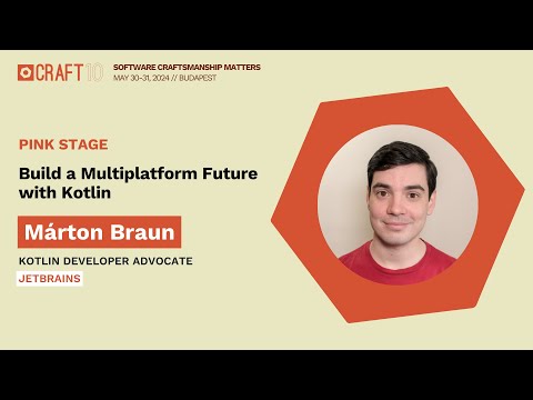 Build a Multiplatform Future with Kotlin - Márton Braun | Craft Conference 2024