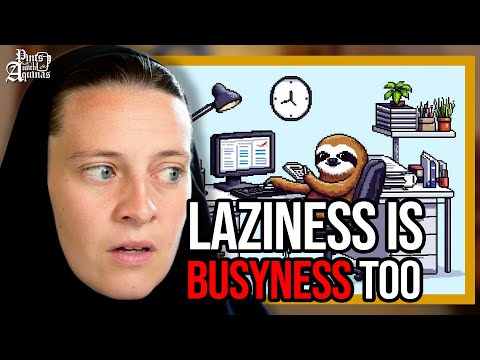 SPIRITUAL SLUGGISHNESS: The Evils of Laziness and Anger | Mthr Natalia