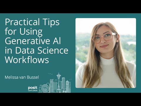 Melissa van Bussel - Practical Tips for Using Generative AI in Data Science Workflows