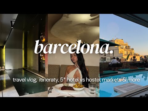 First time in Barcelona: mini itinerary, 5* hotel vs hostel stay, sightseeing and vibing…