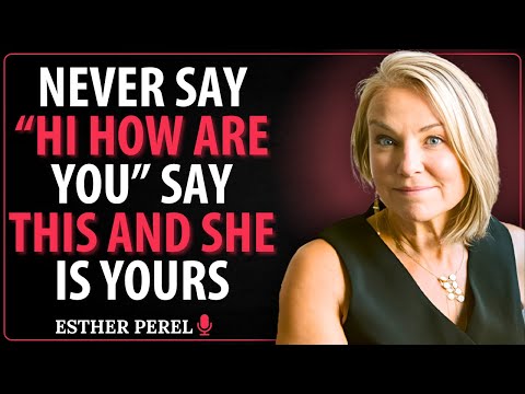 Say These 3 Magic Key Words and SHE Will Think About You Nonstop  Esther Perel