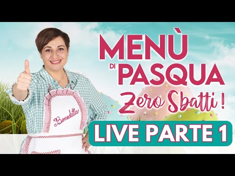 MENÙ DI PASQUA Zero Sbatti in Diretta - Fatto in casa da Benedetta ( PARTE 1 )
