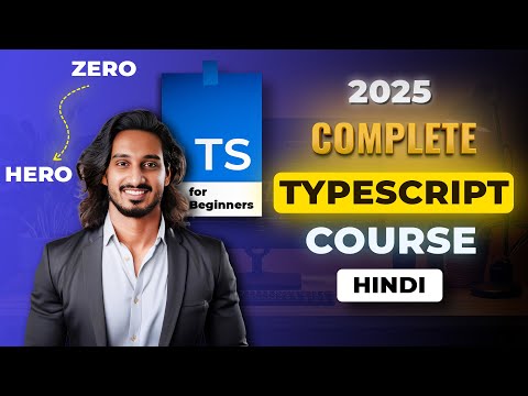 TypeScript Full Course 2025 in Hindi | ZERO to HERO | Beginner To Advanced (8 Hours)