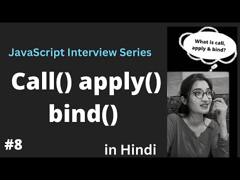 Call Apply Bind in JavaScript - JavaScript Interview Series | Call Apply & Bind in JS in Hindi #2023