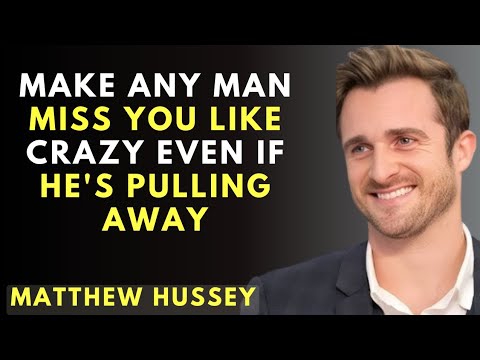 Make Any Man Miss You Like CRAZY (Even If He's Pulling Away...) | Matthew Hussey