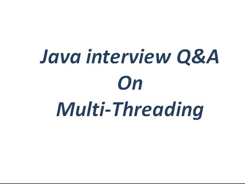Java Interview Q&A on Multi-Threading