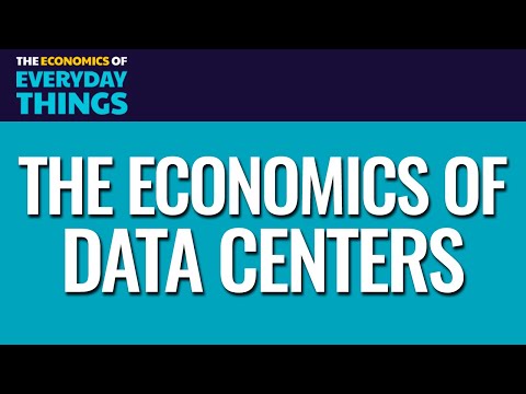92. Data Centers | The Economics of Everyday Things