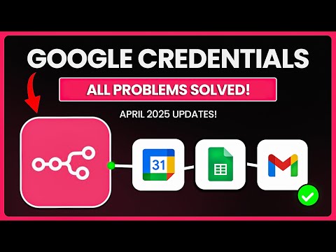 Problems setting up Google Credentials in N8N? Watch this! (Apr 2025)
