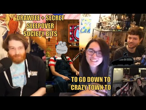 Secret Sleepover Society+Drawfee bits for when you’re visiting the bottom of crazy town 