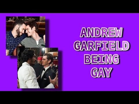 andrew garfield being gay for 6 minutes