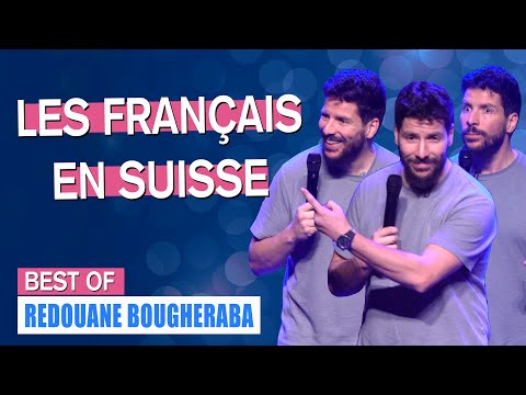LES FRANÇAIS EN SUISSE - BEST OF - REDOUANE BOUGHERABA