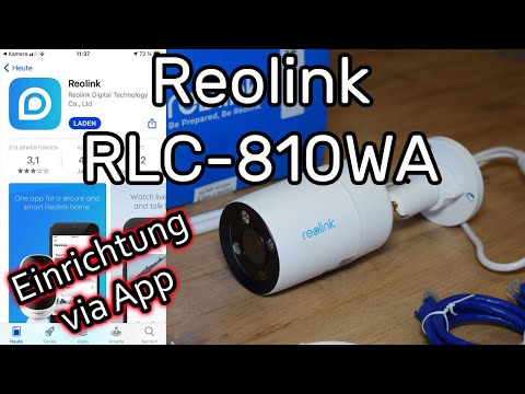 Reolink RLC-810WA WLAN IP Kamera einrichten mit der App verbinden + kurze Funktionsübersicht