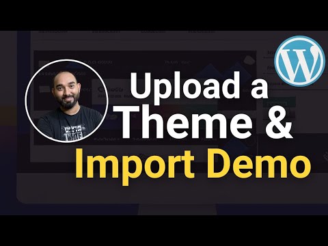How to Upload and Install a Theme and Import Demo Data on WordPress