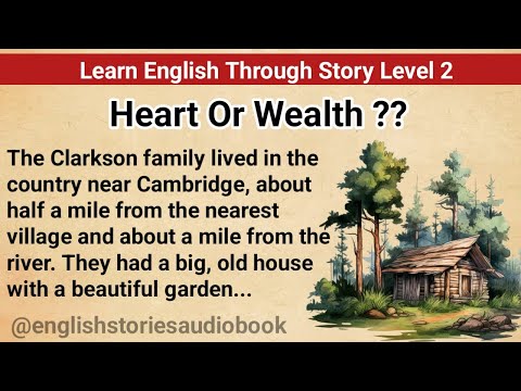 Learn English Through Story Level 2 | Graded Reader Level 2 | English Story| Heart Or Wealth