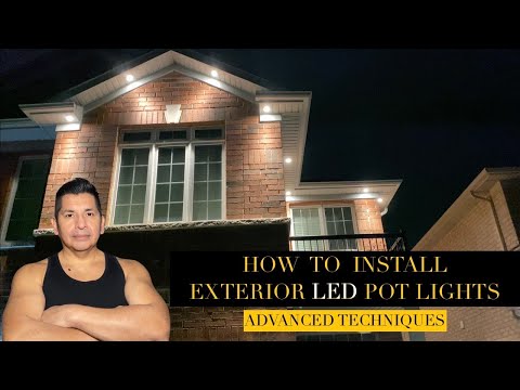 How to Install Exterior LED Pot Lights - Advanced Techniques