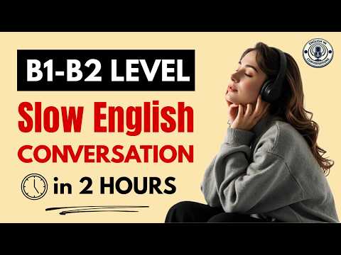 B1–B2 Slow English Conversations | Daily Listening & Speaking Practice Podcast