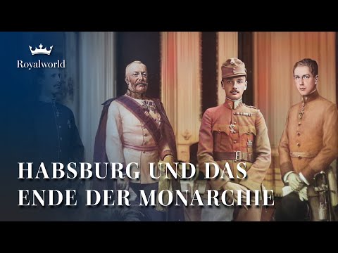 Habsburg und das Ende der Monarchie | Vom Kaiserhof in die neue Republik