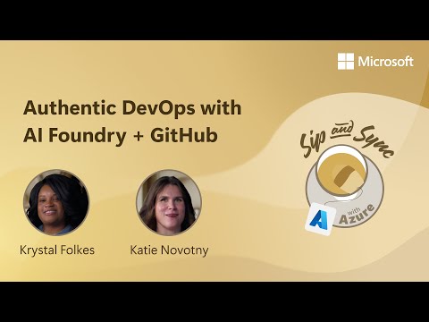 Authentic DevOps with AI Foundry + GitHub, on Sip & Sync with Azure