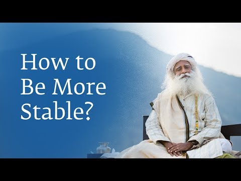 How to Be More Stable? - Sadhguru Spot 2018