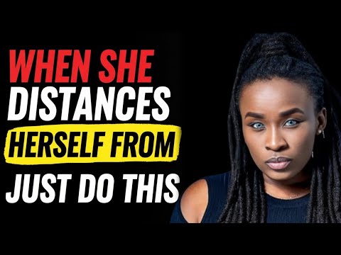 When A Woman Distances Herself From You And Ignores You... Just Do This! | Jascia Opera