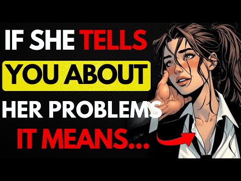When a Woman Shares Her Problems With You, Here's What She's REALLY Testing | Female Psychology