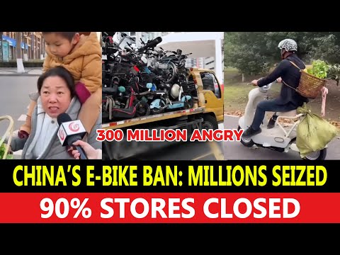 China’s E-Bike Ban Millions Seized, 90% Stores Closed - Chinese economy