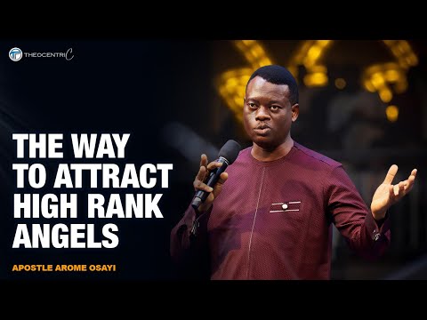 THE WAY TO ATTRACT HIGH RANKING ANGELS LIKE MICHEAL IF YOU ARE ATTACKED || APOSTLE AROME OSAYI