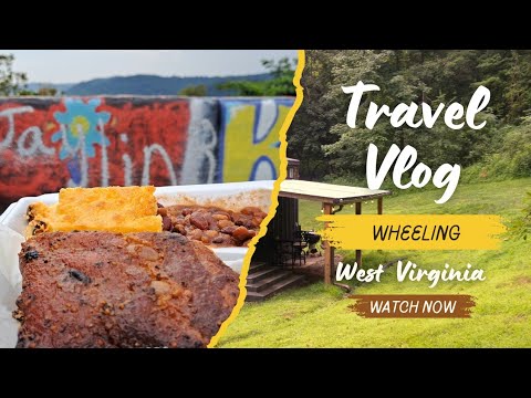 Travel Vlog Wheeling West Virginia