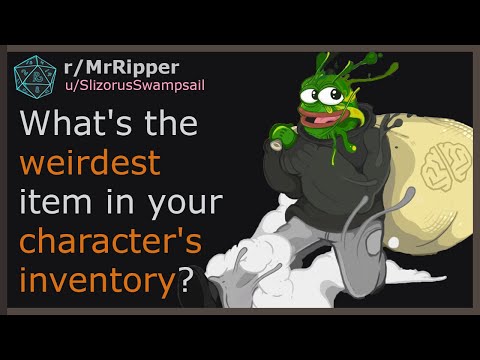 D&D  Players, What's the weirdest item in your character's inventory?