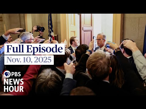 PBS News Hour full episode, Nov. 10, 2025