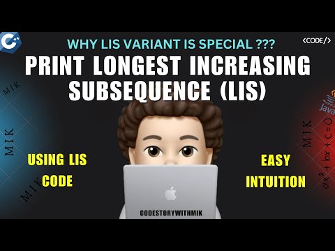 Print Longest Increasing Subsequence | LIS | Detailed Dry Run | Why It is Special  |codestorywithMIK