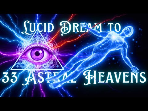 From Lucid Dream to 33 Astral Heavens 🌌  Master Dream to Projection Ascension  Complete Map