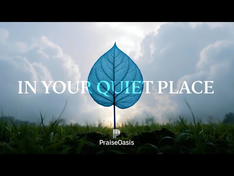 🌿 In Your Quiet Place - Soaking worship instrumental | Prayer and Devotional