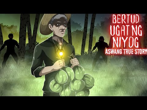 BERTUD UGAT NG NIYOG (Aswang True Story)