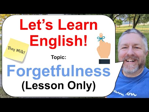 Let's Learn English! Topic: Forgetfulness! ⏲️🏷️🧵 (Lesson Only)