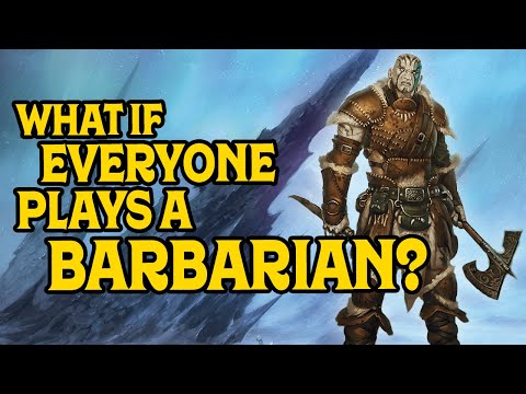 What if Everyone Plays a Barbarian in D&D 5e