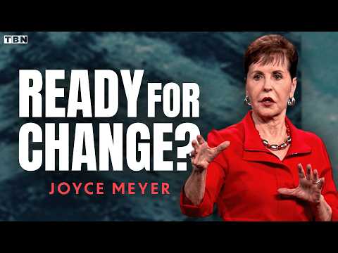 Ready for Change? Here's YOUR Part in God's Plan | Joyce Meyer