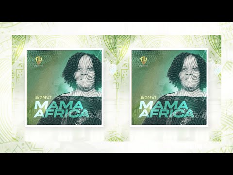 Mama Africa – UkGreat (Official Audio)