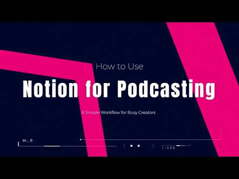 How to use Notion for Podcasting:  A Simple Workflow