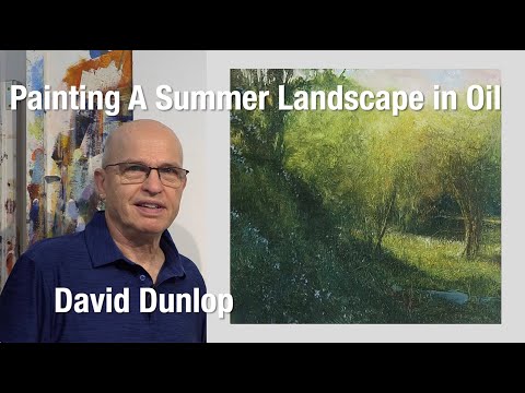 Painting a Summer Landscape with David Dunlop