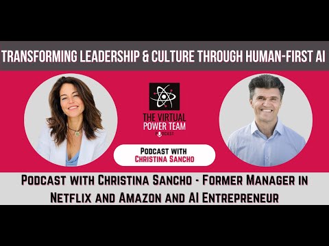 Transforming Leadership & Culture through Human-first AI Podcast with Christina Sancho.
