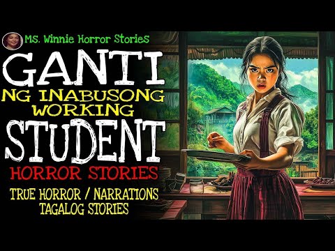 GANTI NG INABUSONG WORKING STUDENT   HORROR STORY