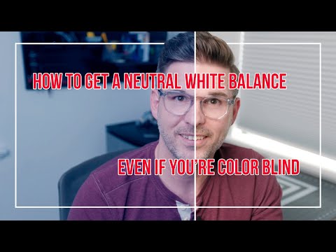 Get a Neutral White Balance in Photography - Even If You're Color Blind