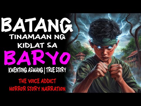 BATANG TINAMAAN NG KIDLAT SA BARYO (Aswang True Story)
